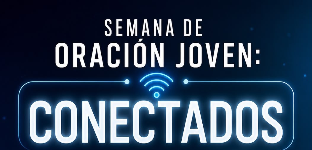 Semana de Oración Joven: Conectados